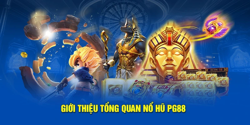 Giới Thiệu Về Nổ Hũ PG